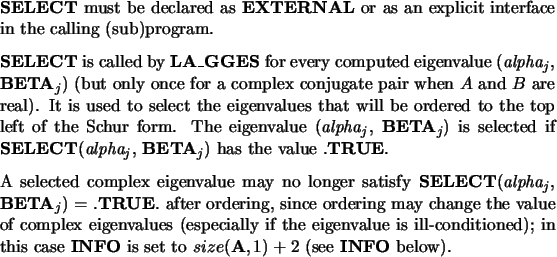 \begin{numbersec}
\item {\bf SELECT} must be declared as {\bf EXTERNAL}
or as ...
...FO}$\ is set to $size({\bf A},1)+2$\ (see ${\bf INFO}$\ below).
\end{numbersec}